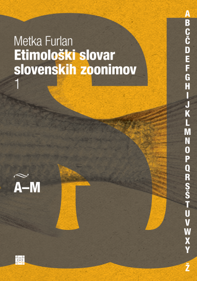 Nove knjige Založbe ZRC: Etimološki slovar slovenskih zoonimov 1. A–M (5)